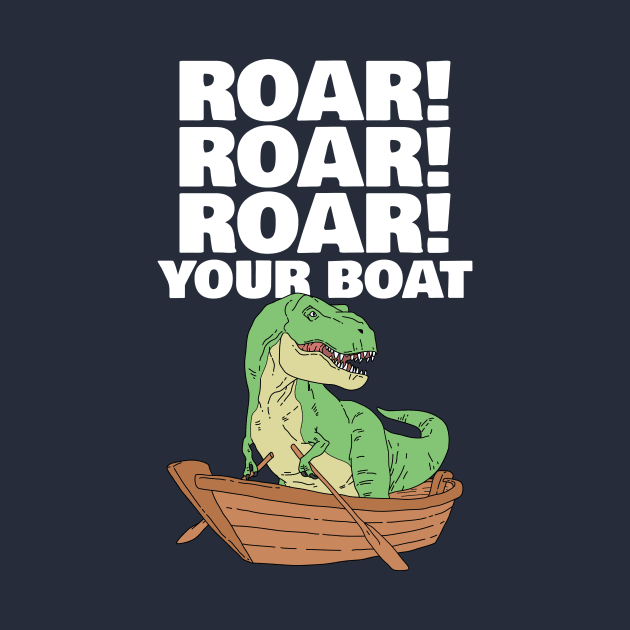 Roar your Boat Dinosaur Pun by Freid