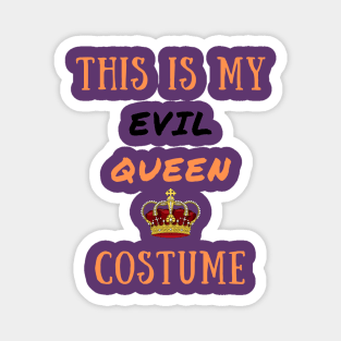 This is my evil queen costume Magnet