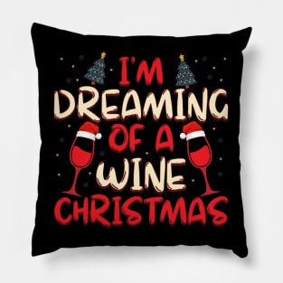 I'm Dreaming Of a Wine Christmas Pillow