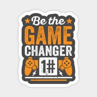 Be The Game Changer Magnet