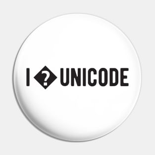 I love unicode - Funny Programming Jokes - Light Color Pin