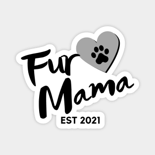 Fur Mama. EST 2021. Cute Dog Lover Design. Magnet