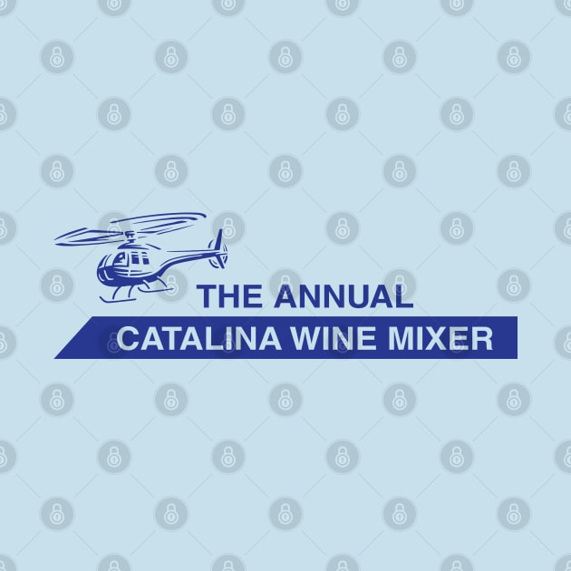 The Annual Catalina Wine Mixer by tvshirts