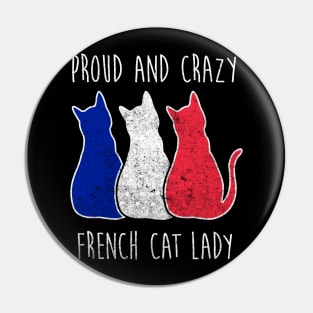 PROUD AND CRAZY FRENCH CAT LADY Pin