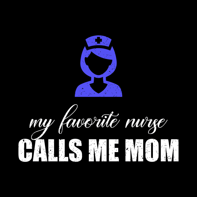 My favorite nurse calls me mom by FatTize