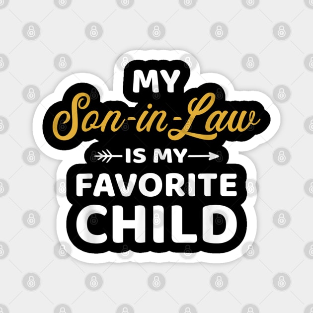 My Son In Law Is My Favorite Child Magnet by UniqueBoutiqueTheArt