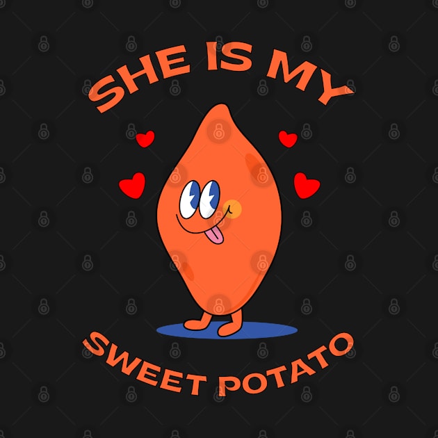 She Is My Sweet Potato by MadeByBono