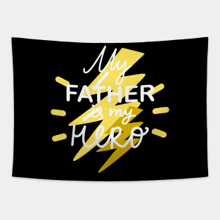 My Father Is My Hero I Love My Dad Happy Father's Day Tapestry