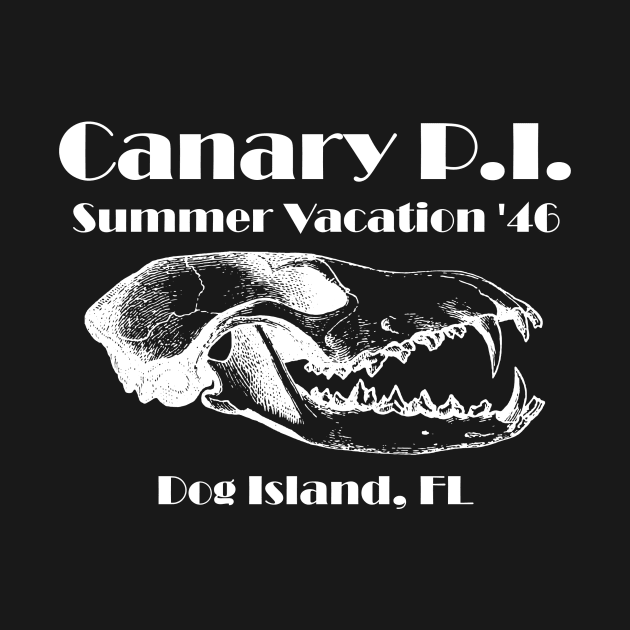 Canary P.I. - The Dreaded Drive-In Of Dog Island by Canary P.I. Podcast