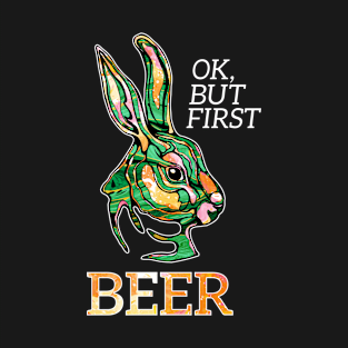 Saint Patrick's Easter rabbit, ok but first Beer T-Shirt