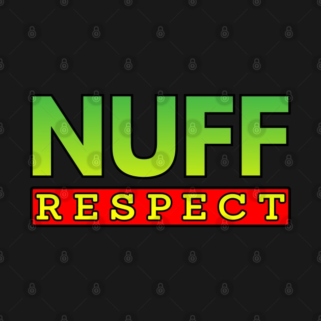 Nuff Respect by Lekrock Shop