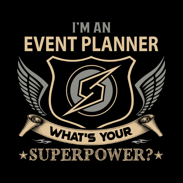 Event Planner T Shirt - Superpower Gift Item Tee by Cosimiaart