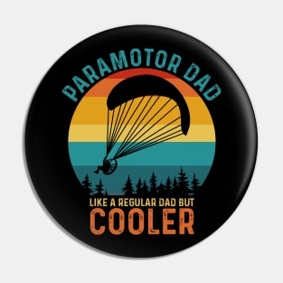 Paramotor Dad Like A Regular Dad But Cooler - Funny Paramotor Pilot Pin