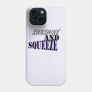 SUNSHINE AND SQUEEZE: happy t-shirt Phone Case