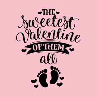 The Sweetest Valentine of Them All Valentines Day Preganancy Announcement T-Shirt