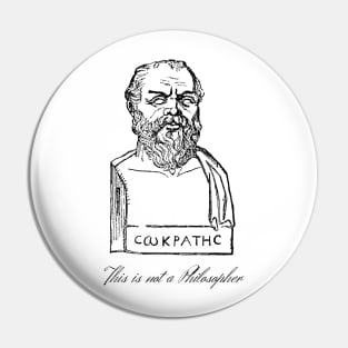 This is not a philosopher Pin