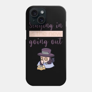 Staying In Is The New Going Out Phone Case