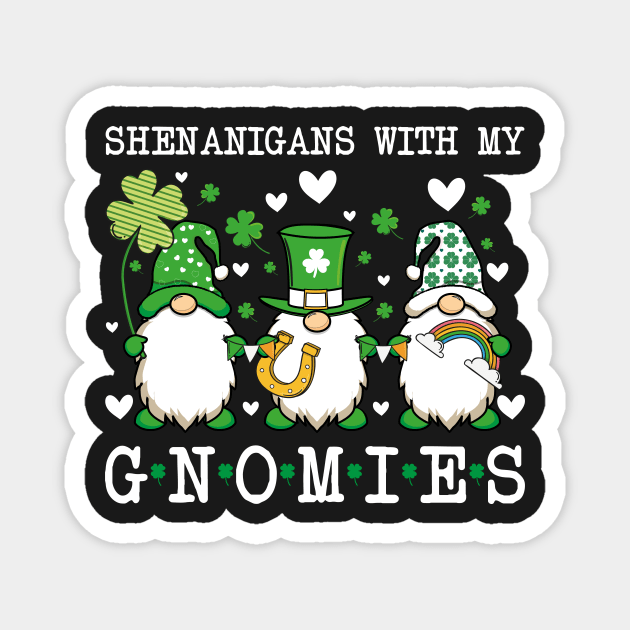 Shenanigans With My Gnomies Magnet by GShow