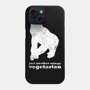 Just Another Wimpy Vegetarian GORILLA Phone Case