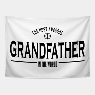 Grandfather - The most awesome grandfather in the world Tapestry