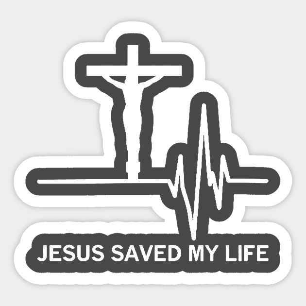 Jesus saved my life' Sticker