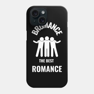 Bromance gift Phone Case