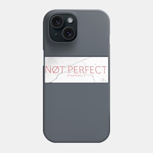 Not Perfect Phone Case