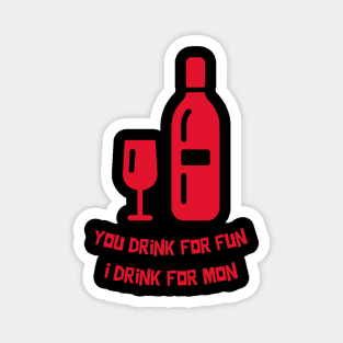 You Drink For Fun I Drink For Mon, Funny Sommelier Magnet