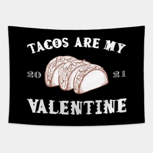 Tacos are my Valentine funny saying with cute taco for taco lover and valentine's day Tapestry