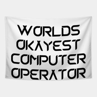 World okayest computer operator Tapestry