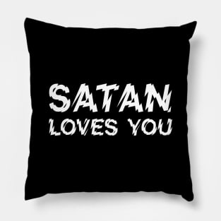 Satan Loves You White Pillow