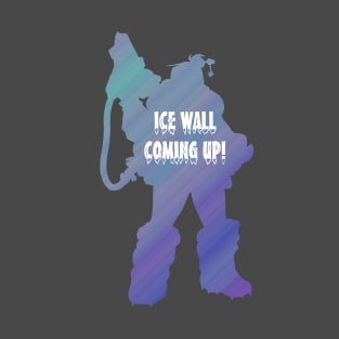 Ice Wall Coming Up! T-Shirt