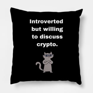 Introverted Crypto Cryptocurrency Shirt | willing to discuss cryto | black Pillow