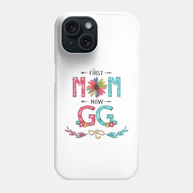 First Mom Now Gg Wildflowers Happy Mothers Day Phone Case by KIMIKA