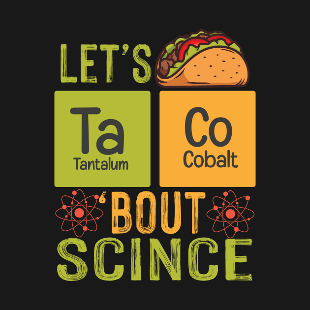 Lets Taco Bout Science by Teewyld