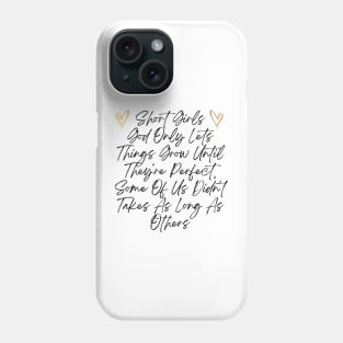 Funny Short Girl Problem Design, God Only Lets Things Grow Until They're Perfect Phone Case