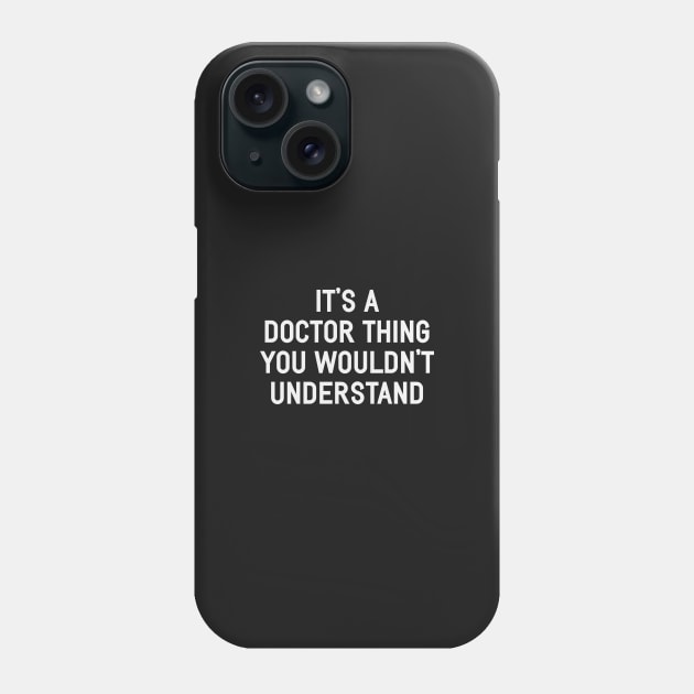 It's A Doctor Thing Phone Case by Venus Complete