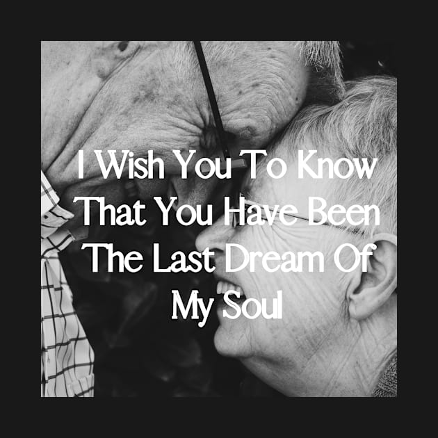 I wish you to know that you have been the last dream of my soul - Valentine Literature Quotes by ArtShotss