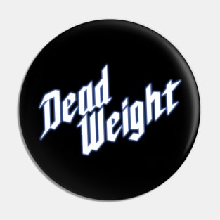 Dead Weight Pin