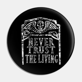 Never Trust The Living Beetlejuice Pin