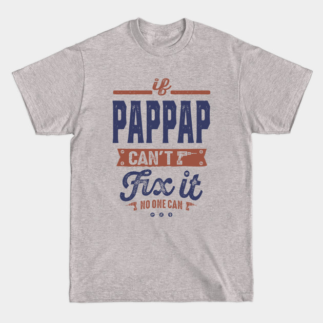 Disover If Pap Pap Can't Fix It - Pap Pap Gifts - T-Shirt