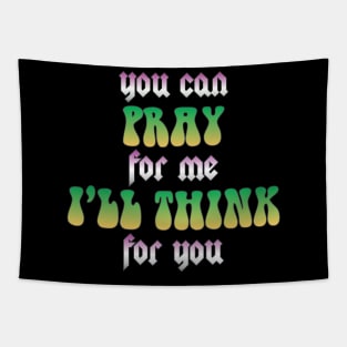 Vintage You Can Pray For Me I'll Think For You Aesthetic Rock Tapestry