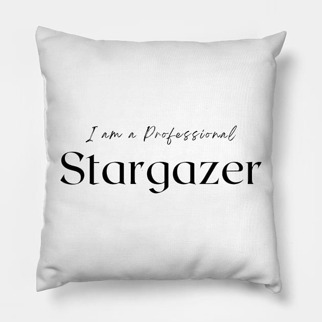 I am a Professional Stargazer Pillow by 46 DifferentDesign