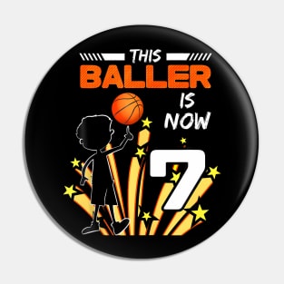 This Baller Is Now 7 Basketball 7Th Birthday Kids Pin