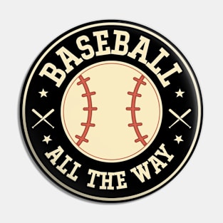 Baseball All The Way Art Design Gift Pin