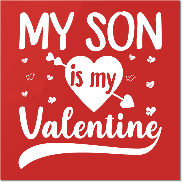 My Son Is My Valentine Shirt Mom Dad Valentine's Day Gift T-Shirt My Son Is My Valentine Shirt Mom Dad Valentine's Day Gift T-Shirt