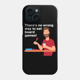 There's No Wrong Way to Eat Board Games (White) Phone Case