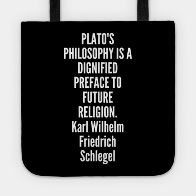 religion - Karl Wilhelm Friedrich Schlegel - Plato s philosophy is a dignified preface to future religion