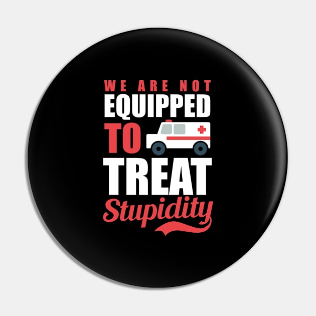 Paramedic Shirt | Equipped Treat Stupidity Pin by Gawkclothing