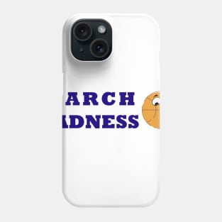 March Sadness Phone Case